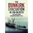 thumbnail image 1 of The Dunkirk Evacuation in 100 Objects (Hardcover), 1 of 1
