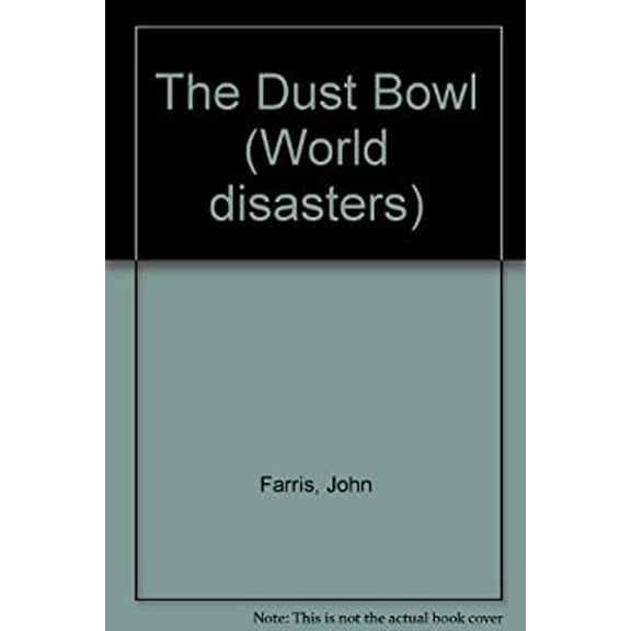 Pre-Owned The Dust Bowl World Disasters Library Binding John Farris