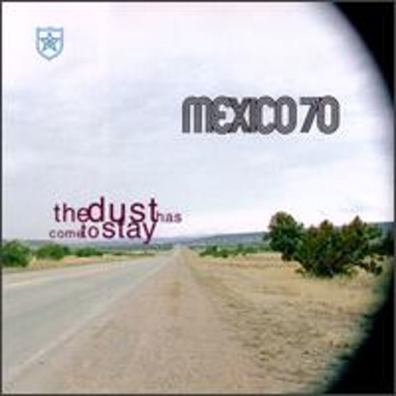 The Dust Has Come to Stay (CD) by Mexico 70