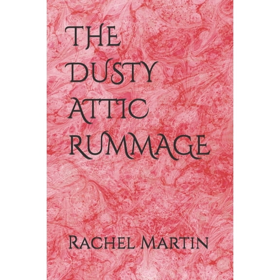 The Dusty Attic Rummage, (Paperback)