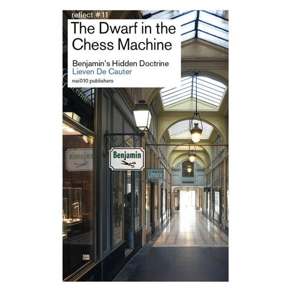 The Dwarf in the Chess Machine: Benjamin's Hidden Doctrine, (Paperback)