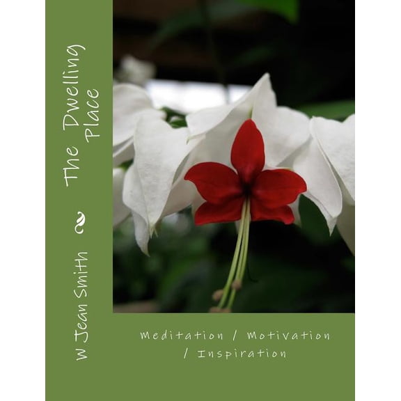 The Dwelling Place: Meditation / Motivation / Inspiration