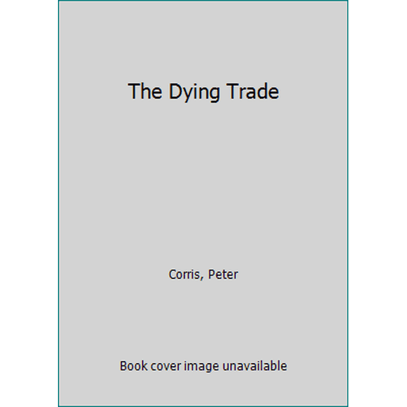 Pre-Owned The Dying Trade (Unknown) 0449130304 9780449130308