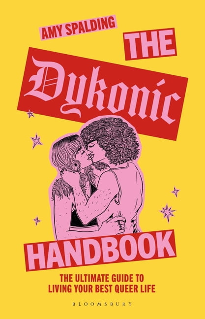 The Dykonic Handbook: The Ultimate Guide to Living Your Best Queer Life, (Hardcover)