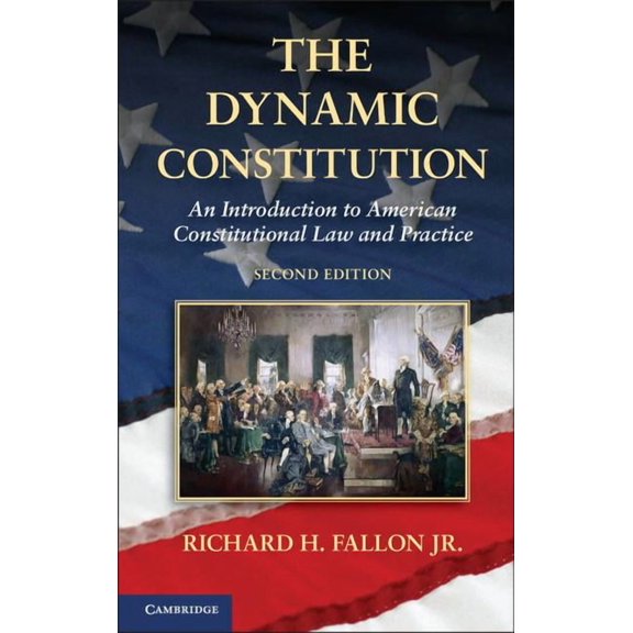 The Dynamic Constitution: An Introduction to American Constitutional Law and Practice, (Hardcover)