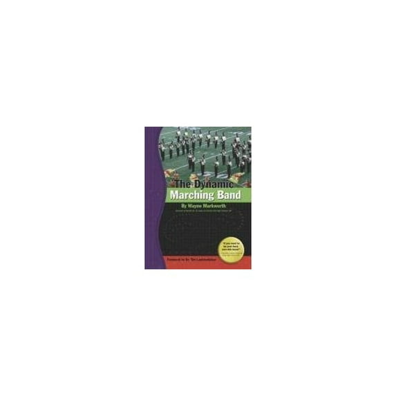 Pre-Owned The Dynamic Marching Band (Paperback) 0978747232 9780978747237