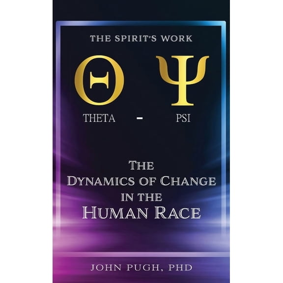The Dynamics of Change in the Human Race: The Spirit's Work Christian Formation Counseling: The Work of the Spirit in th, (Hardcover)