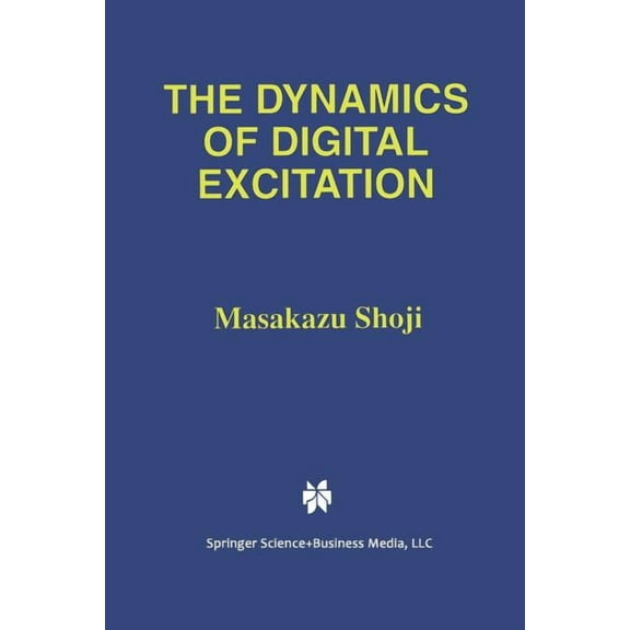 The Dynamics of Digital Excitation, (Paperback)