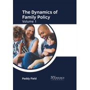 The Dynamics of Family Policy Volume 1, Hardcover