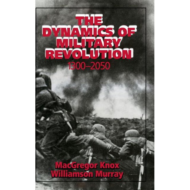 The Dynamics of Military Revolution, 13002050 (Hardcover)