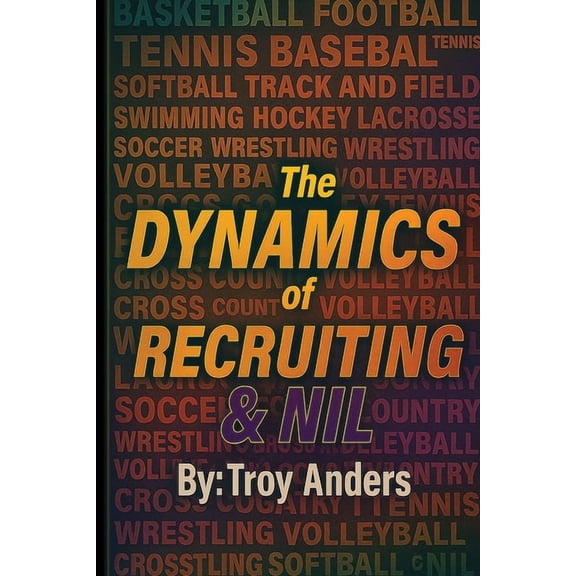 The Dynamics of Recruiting & NIL, (Paperback)