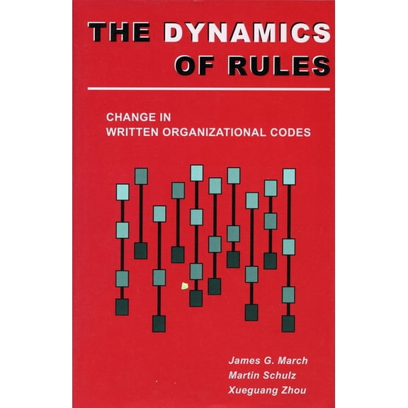 Dynamics of Rules: Change in Written Organizational Codes, (Hardcover)