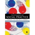 thumbnail image 1 of Pre-Owned The Dynamics of Social Practice : Everyday Life and How It Changes 9780857020437, 1 of 1