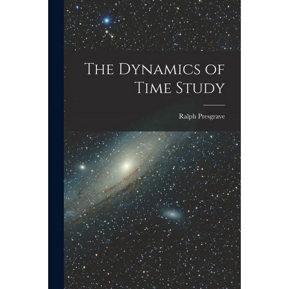 The Dynamics of Time Study, (Paperback)