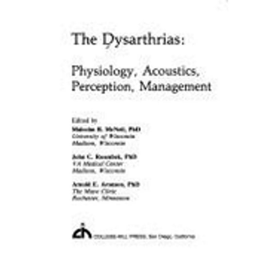 Pre-Owned Dysarthrias: Physiology, Acoustics, Linguistics, Management (Paperback) 0933014031 9780933014039