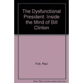 thumbnail image 1 of Pre-Owned Dysfunctional President : Inside the Mind of Bill Clinton (Paperback) 9780806517599, 1 of 1