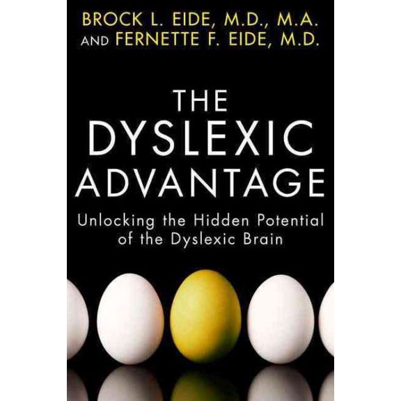Pre-Owned The Dyslexic Advantage: Unlocking the Hidden Potential of the Dyslexic Brain (Hardcover) 1594630798