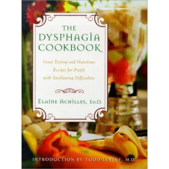 Pre-Owned The Dysphagia Cookbook: Great Tasting and Nutritious Recipes for People with Swallowing Difficulties (Paperback) 1581823487 9781581823486