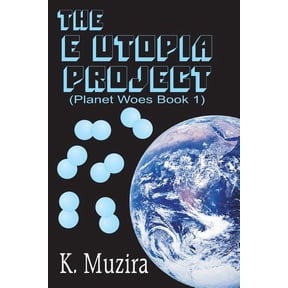 Planet Woes: The E Utopia Project (Paperback)