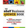 thumbnail image 1 of The EBay Business Answer Book : The 350 Most Frequently Asked Questions about Making Big Money on EBay (Paperback) 9780814400456, 1 of 1