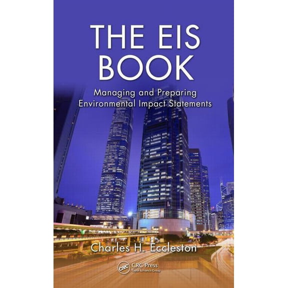 The Eis Book: Managing and Preparing Environmental Impact Statements, (Hardcover)