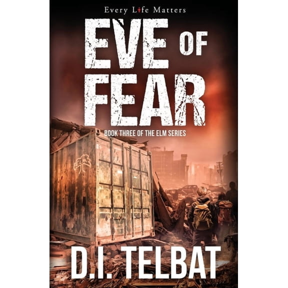 The ELM EVE of FEAR: America's Last Days, Book 3, (Paperback)
