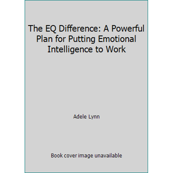 Pre-Owned The EQ Difference: A Powerful Plan for Putting Emotional Intelligence to Work (Paperback) 0814408443 9780814408445