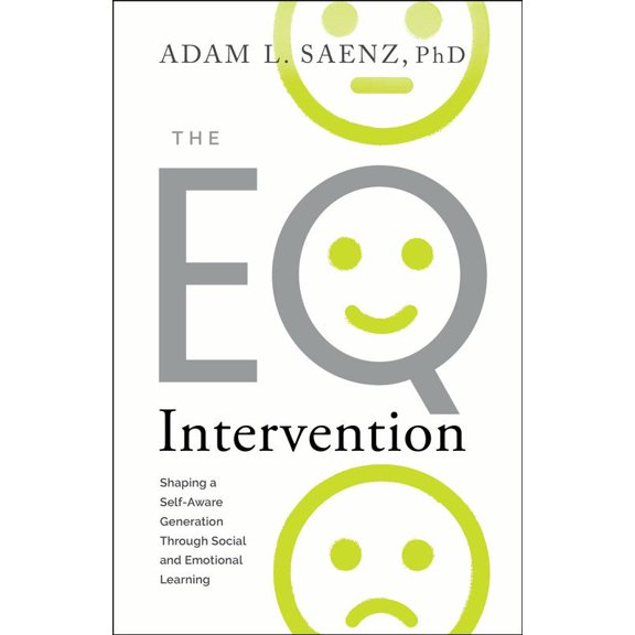 The EQ Intervention : Shaping a Self-Aware Generation Through Social and Emotional Learning (Paperback)