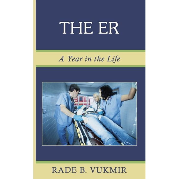 The ER: A Year In The Life, (Hardcover)