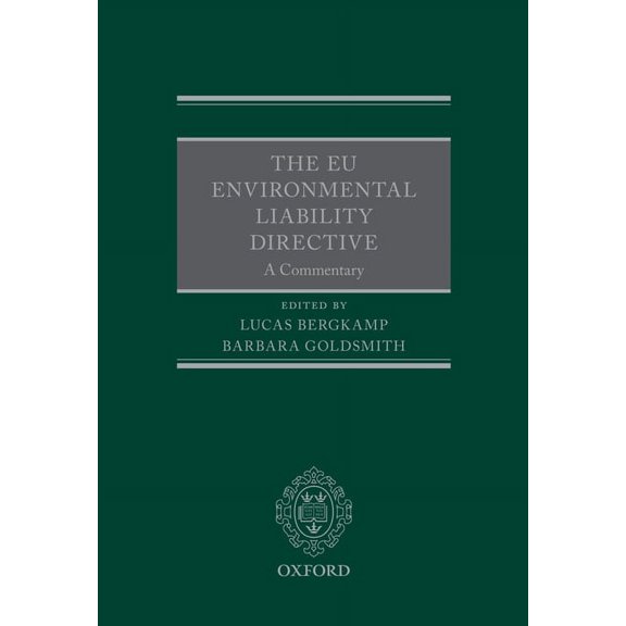 The EU Environmental Liability Directive: A Commentary, (Hardcover)