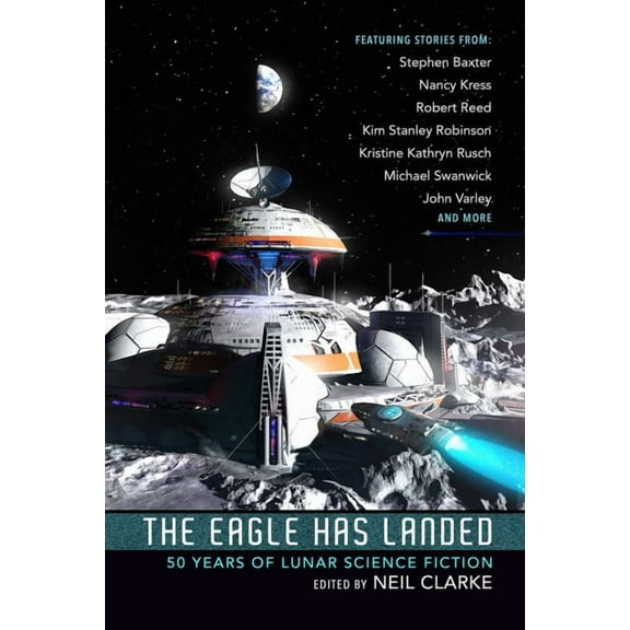 The Eagle Has Landed : 50 Years of Lunar Science Fiction (Hardcover)