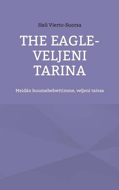 The Eagle-Veljeni Tarina: MeidÃ¤n huumehelvettimme, veljeni taivas, (Paperback)