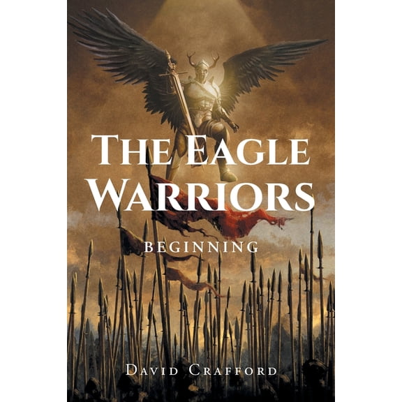 The Eagles Warriors: Beginning, (Paperback)