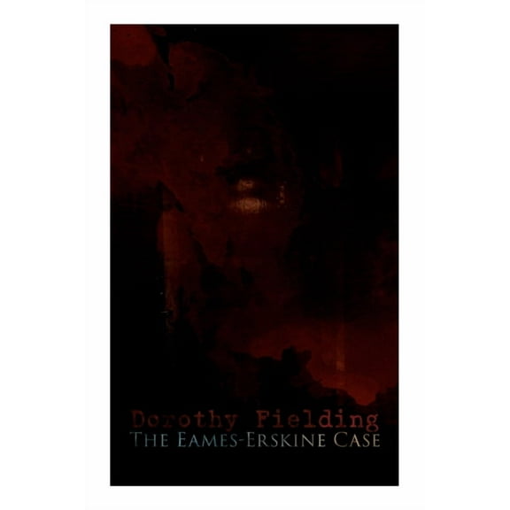 The Eames-Erskine Case : A Murder Mystery (Paperback)