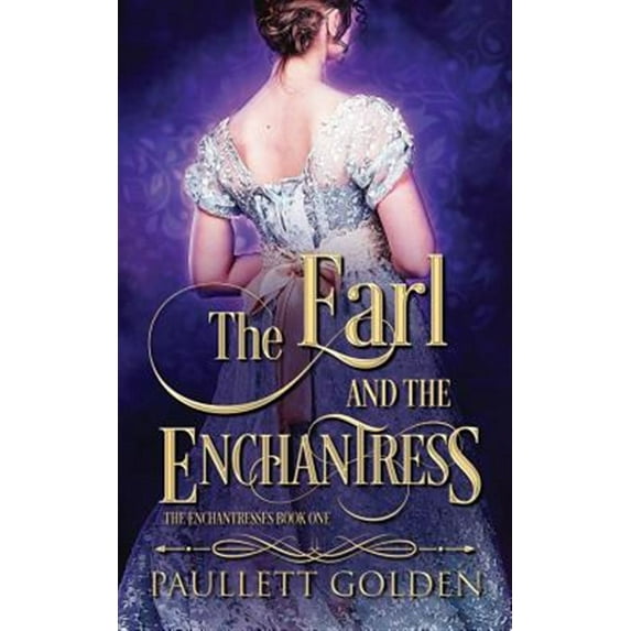 The Earl and The Enchantress The Enchantresses Paperback Paullett Golden