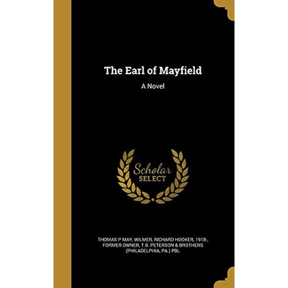 The Earl of Mayfield: A Novel Hardcover 1359991700 9781359991706 Thomas P May