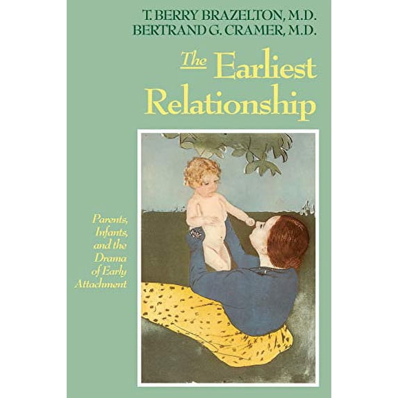 Pre-Owned The Earliest Relationship: Parents, Infants, and the Drama of Early Attachment (Paperback) 0201567644 9780201567649