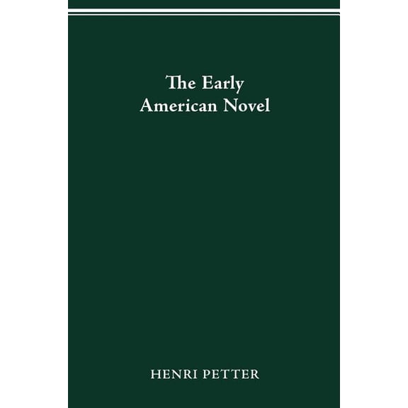 The the Early American Novel, (Paperback)