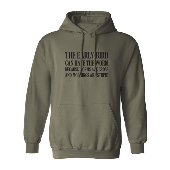 The Early Bird Can Have The Worm Adult Hooded Sweatshirt
