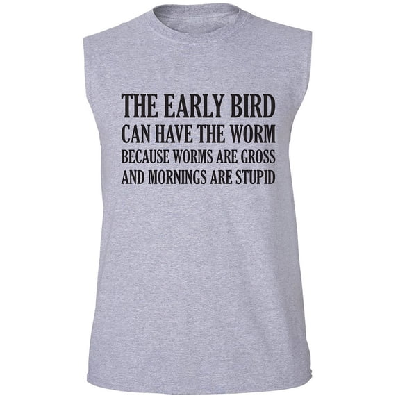 The Early Bird Can Have The Worm Adult Sleeveless Tee