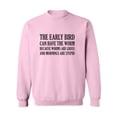 thumbnail image 1 of The Early Bird Can Have The Worm Crewneck Sweatshirt, 1 of 2