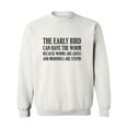 thumbnail image 1 of The Early Bird Can Have The Worm Crewneck Sweatshirt, 1 of 2