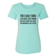 thumbnail image 1 of The Early Bird Can Have The Worm Womens crewneck tee, 1 of 3
