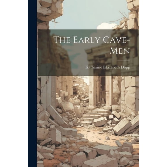 The Early Cave-men (Paperback)