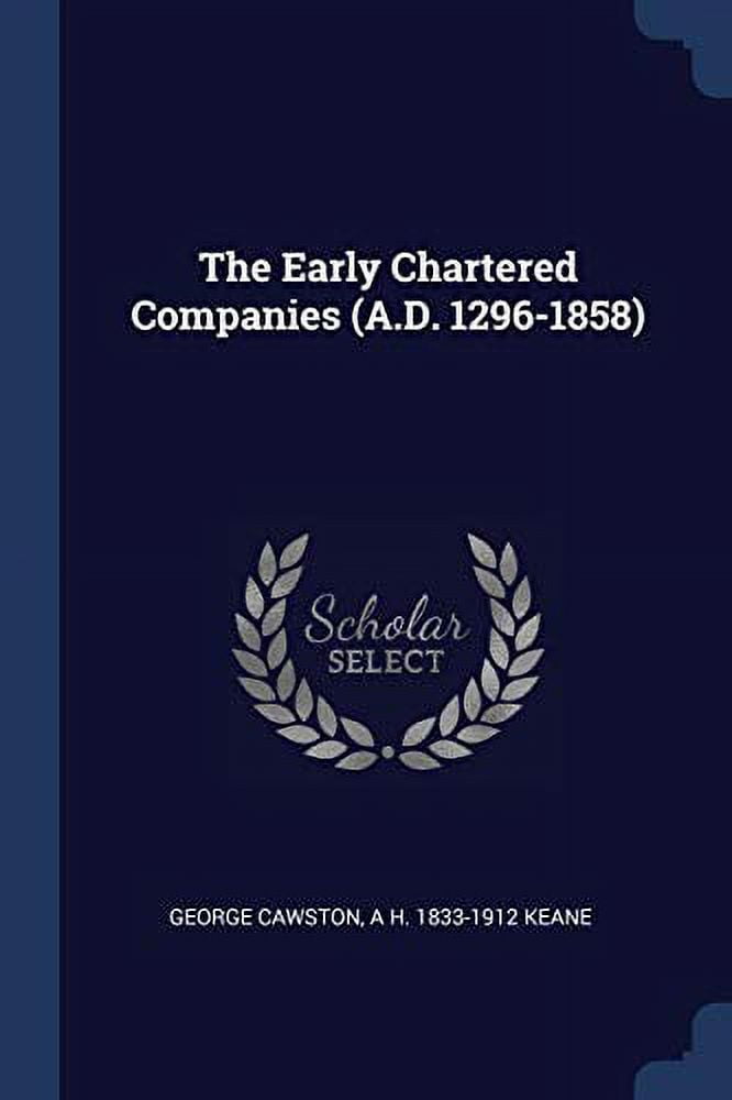 The Early Chartered Companies (A.D. 12961858) (Paperback)