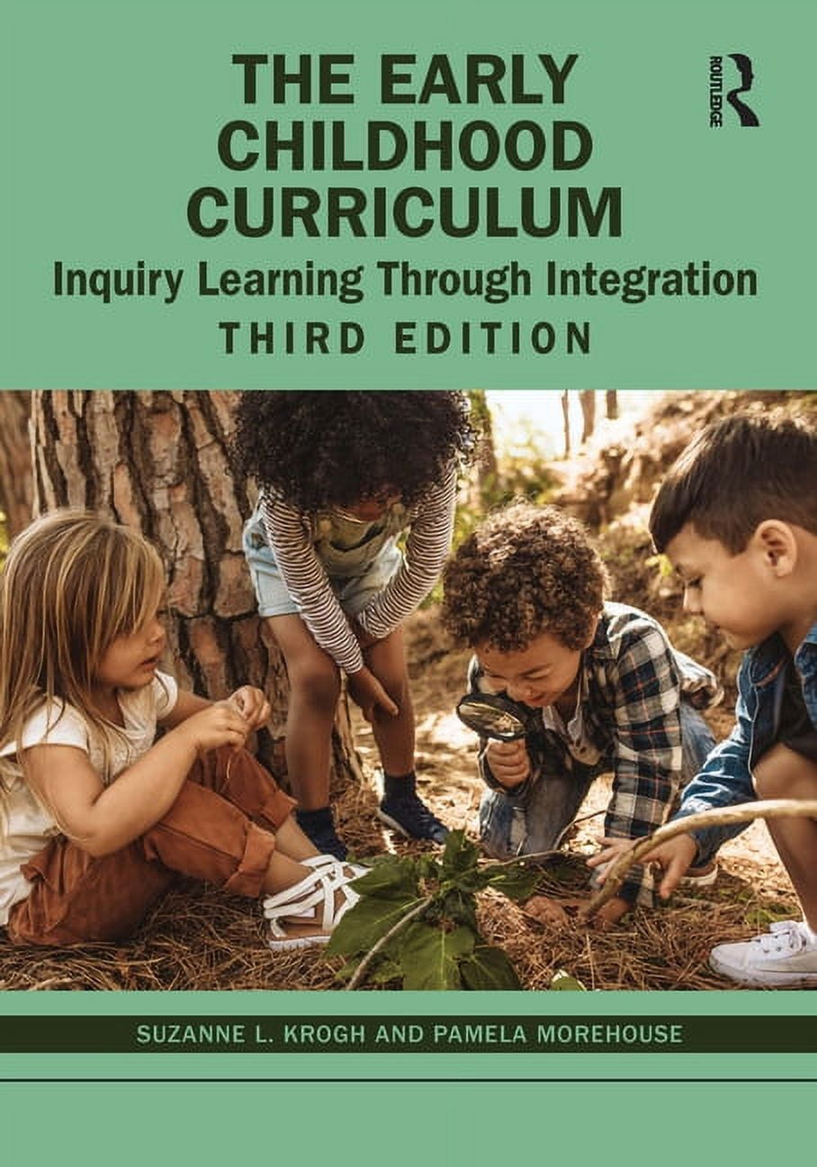 The Early Childhood Curriculum: Inquiry Learning Through Integration ...