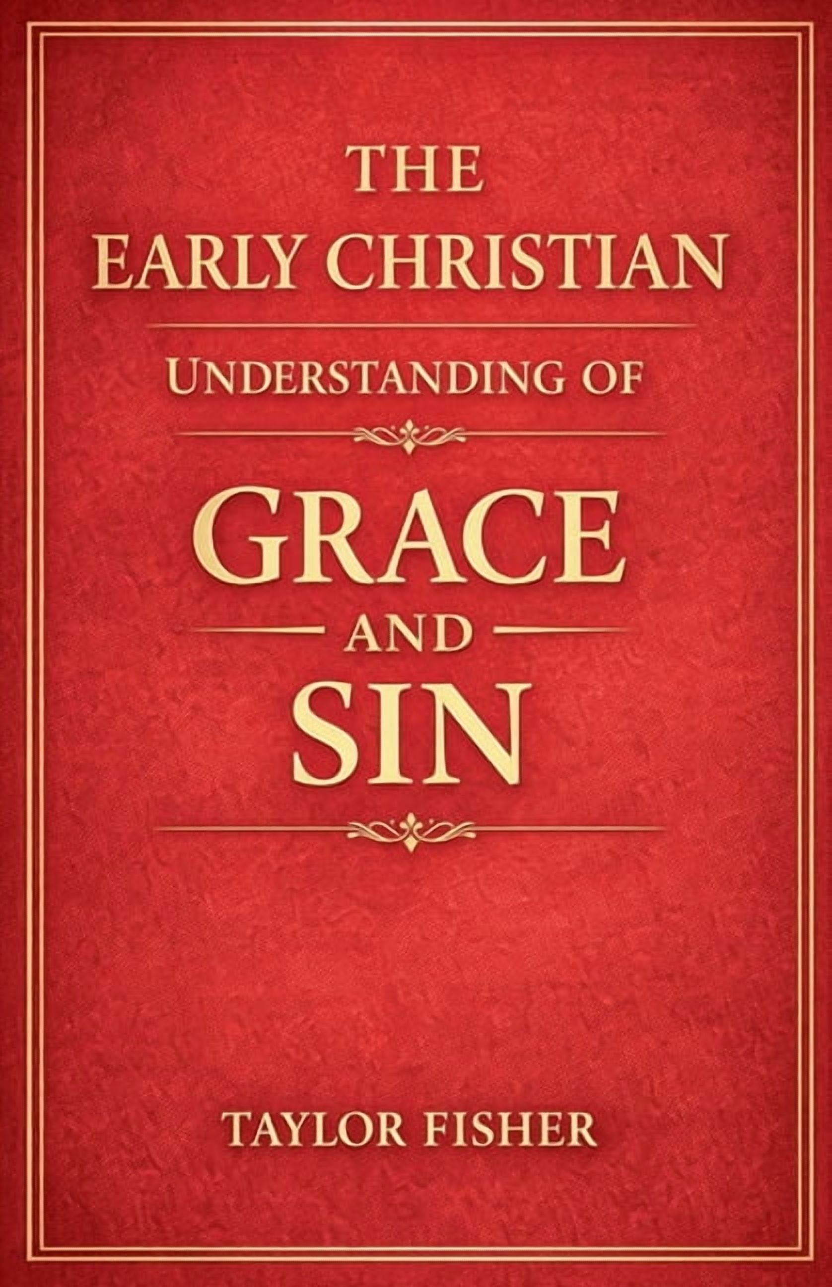 The Early Christian Understanding of Grace and Sin, (Paperback)