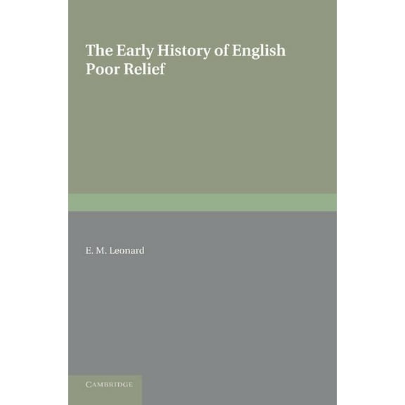 The Early History of English Poor Relief, (Paperback)