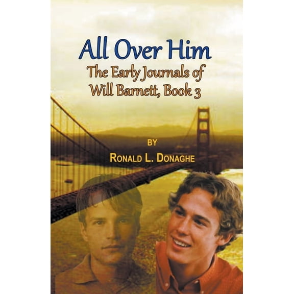 The Early Journals of Will Barnett All Over Him, Book 3, (Paperback)