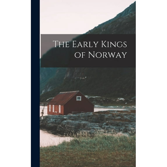 The Early Kings of Norway, (Hardcover)